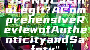 "Is PNG Casino Legit? A Comprehensive Review of Authenticity and Safety"