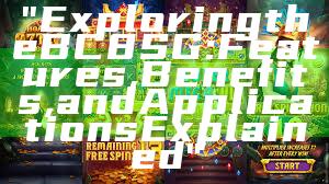 "Exploring the BC8 SG: Features, Benefits, and Applications Explained"